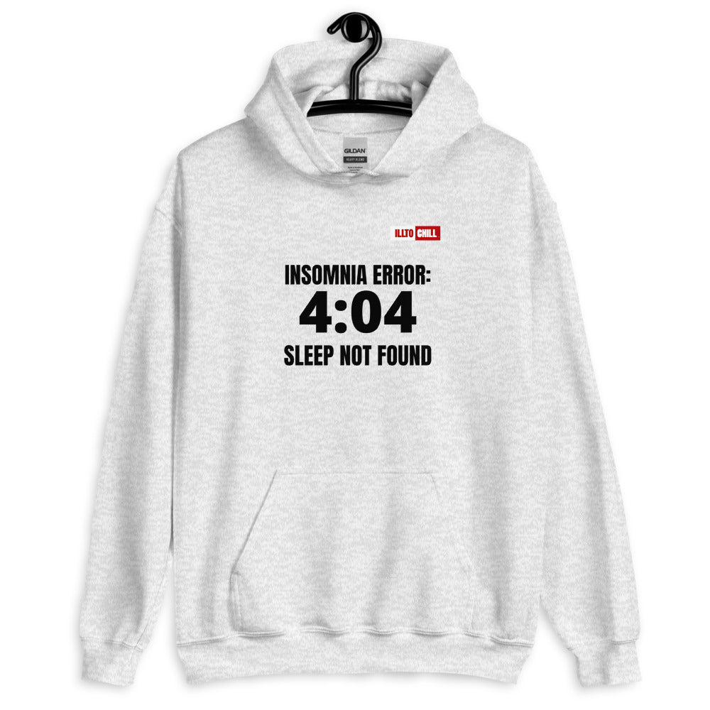 Ash Hoodie Front 2 - ILLTOCHILL 'Insomnia Error 404 sleep not found' funny insomnia awareness gift Unisex Hoodie.