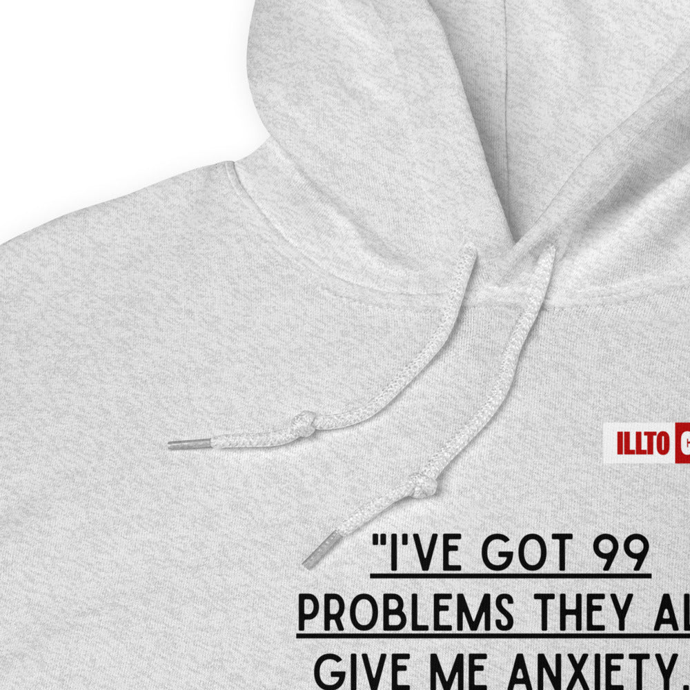 Ash Hoodie Detail 1 - ILLTOCHILL Anxiety funny gift '99 problems all give me anxiety' awareness gift Unisex Hoodie