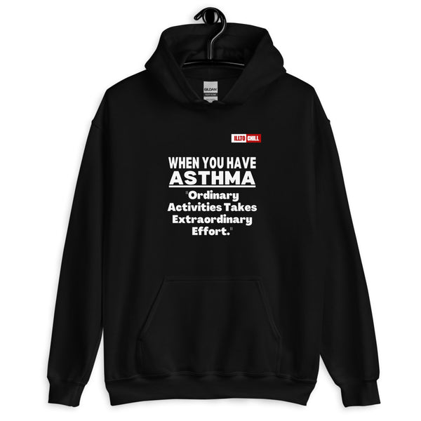 Black Hoodie Front 2 - ILLTOCHILL Asthma awareness 'Ordinary activity takes extraordinary effort' educational gift Unisex Hoodie