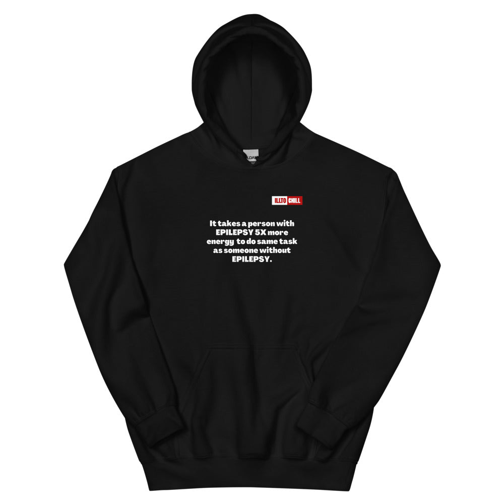 Black Hoodie Front 1 - ILLTOCHILL Epilepsy struggles '5x more effort' epilepsy awareness gift Unisex Hoodie.