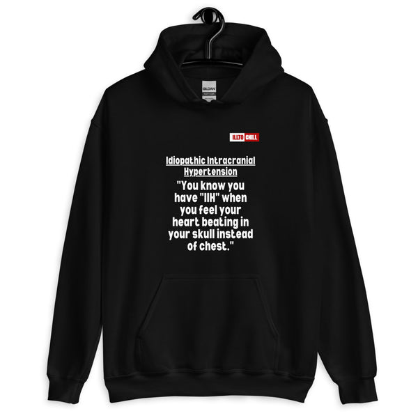 Black Hoodie Front 2 - ILLTOCHILL Idiopathic intracranial hypertension feels like 'Heart beating in skull' IIH awareness gift Unisex Hoodie.