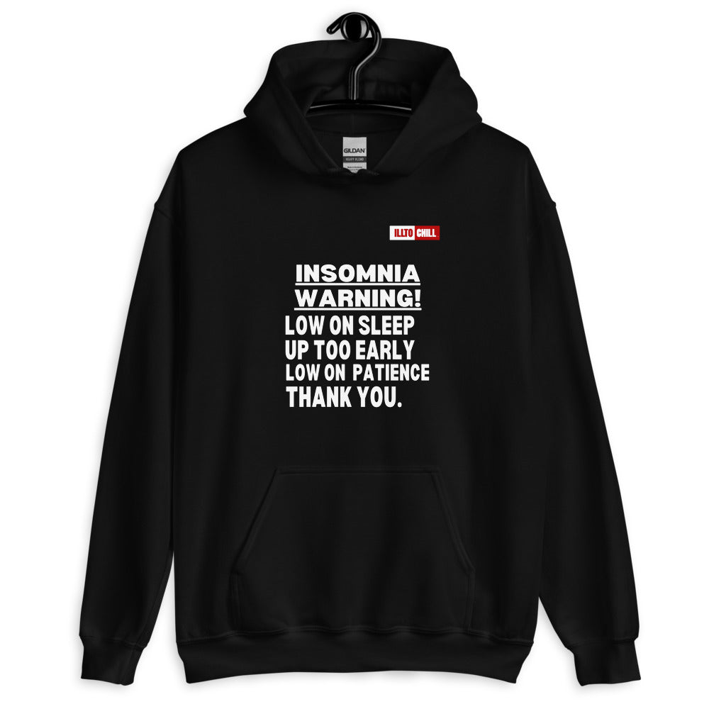 Black Hoodie Front 2 - ILLTOCHILL 'Insomnia warning low on sleep' sarcastic insomnia gift Unisex Hoodie.