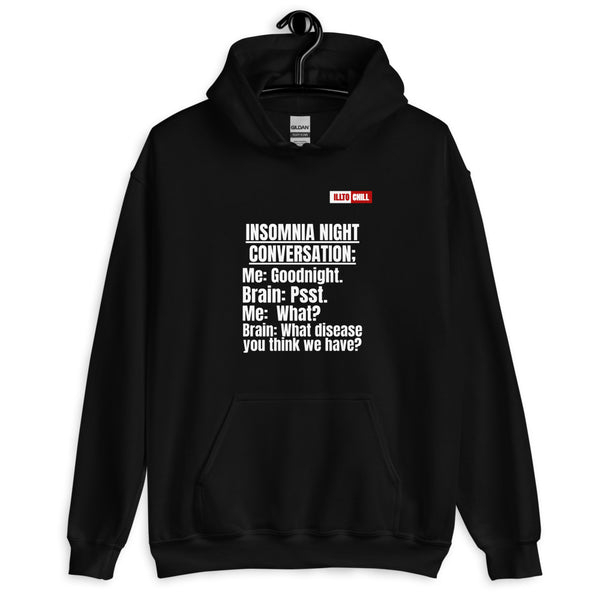 Black Hoodie Front 2 - ILLTOCHILL 'Insomnia Night funny conversation' Insomnia awareness gift Unisex Hoodie.