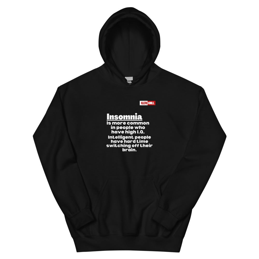 Black Hoodie Front 1 - ILLTOCHILL 'Insomnia is common in high IQ people' sarcastic insomnia awareness gift Unisex Hoodie.