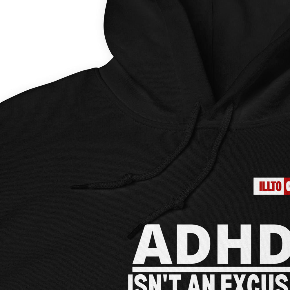Black Hoodie Detail 1 - ILLTOCHILL Attention deficit hyperactivity disorder support 'ADHD is not an excuse' gift Unisex Hoodie