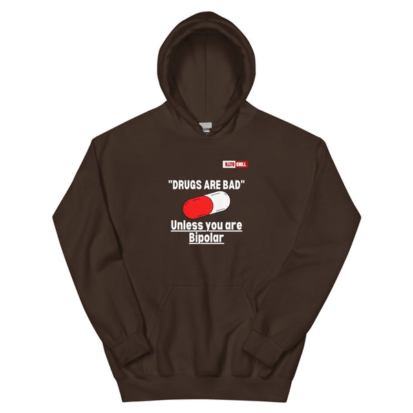 Dark Chocolate Hoodie Front 1 - ILLTOCHILL Bipolar disorder 'Drugs are bad' sarcastic bipolar gift Unisex Hoodie