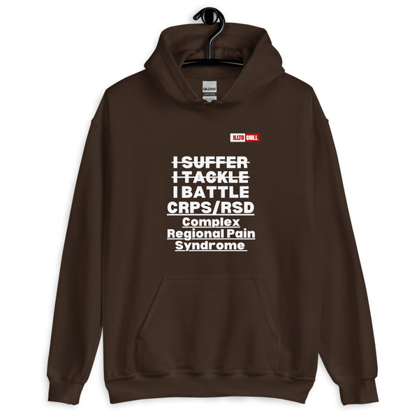 Dark Chocolate Hoodie Front 2 - ILLTOCHILL Complex regional pain syndrome awareness 'I battle CRPS' support gift Unisex Hoodie.