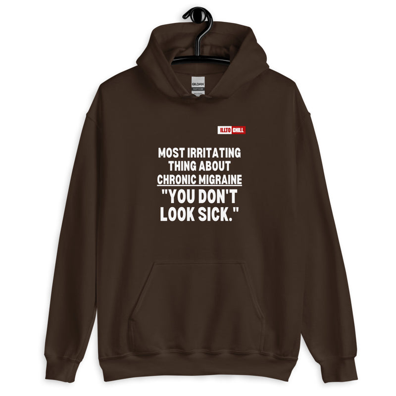 Dark Chocolate Hoodie Front 2 - ILLTOCHILL Chronic migraine, Irritating thing 'You dont look sick' migraine awareness gift Unisex Hoodie.