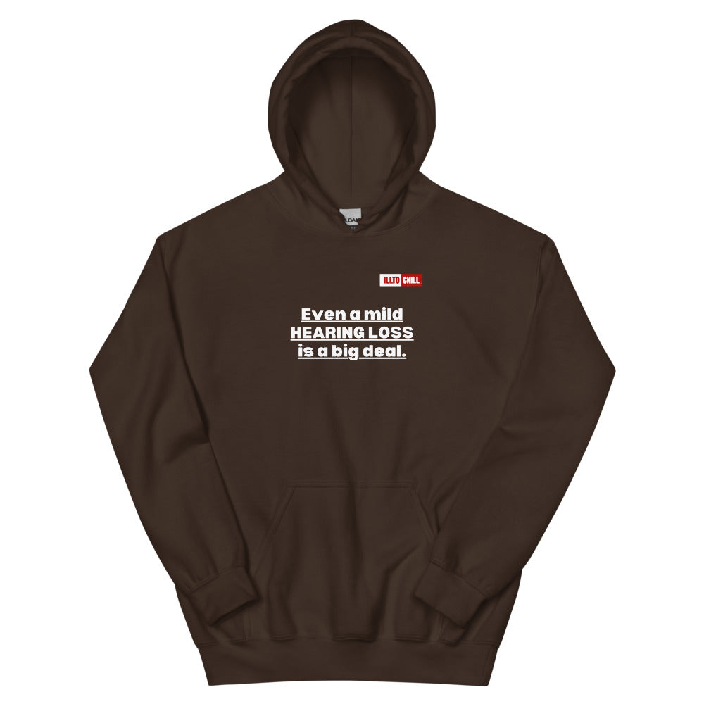 Dark Chocolate Hoodie Front 1 - ILLTOCHILL Hearing impaired awareness 'Mild hearing loss is a big deal' sarcastic git Unisex Hoodie.