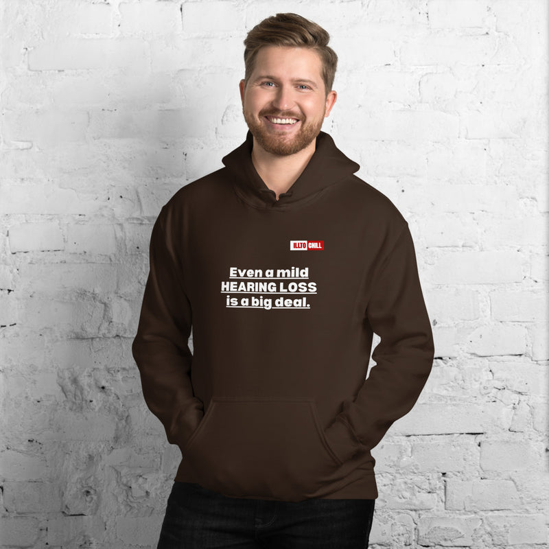 Dark Chocolate Hoodie Front 3 - ILLTOCHILL Hearing impaired awareness 'Mild hearing loss is a big deal' sarcastic git Unisex Hoodie.