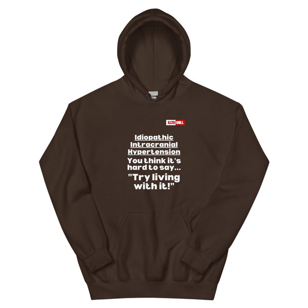 Dark Chocolate Hoodie Front 1 - ILLTOCHILL Idiopathic intracranial hypertension 'Think it's hard to say' Sarcastic IIH gift Unisex Hoodie.