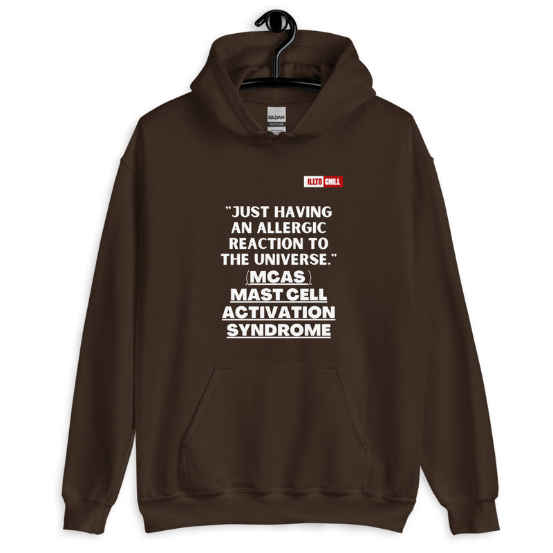 Dark Chocolate Hoodie Front 2 - ILLTOCHILL Mast Cell Activation Syndrome 'Allergic reaction to the universe' funny MCAS gift Unisex Hoodie.