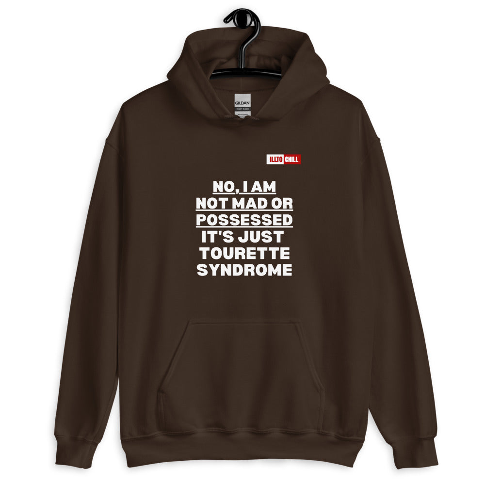 Dark Chocolate Hoodie Front 2 - ILLTOCHILL I have Tourette syndrome 'Not Mad or Possessed' Tourette awareness gift Unisex Hoodie.