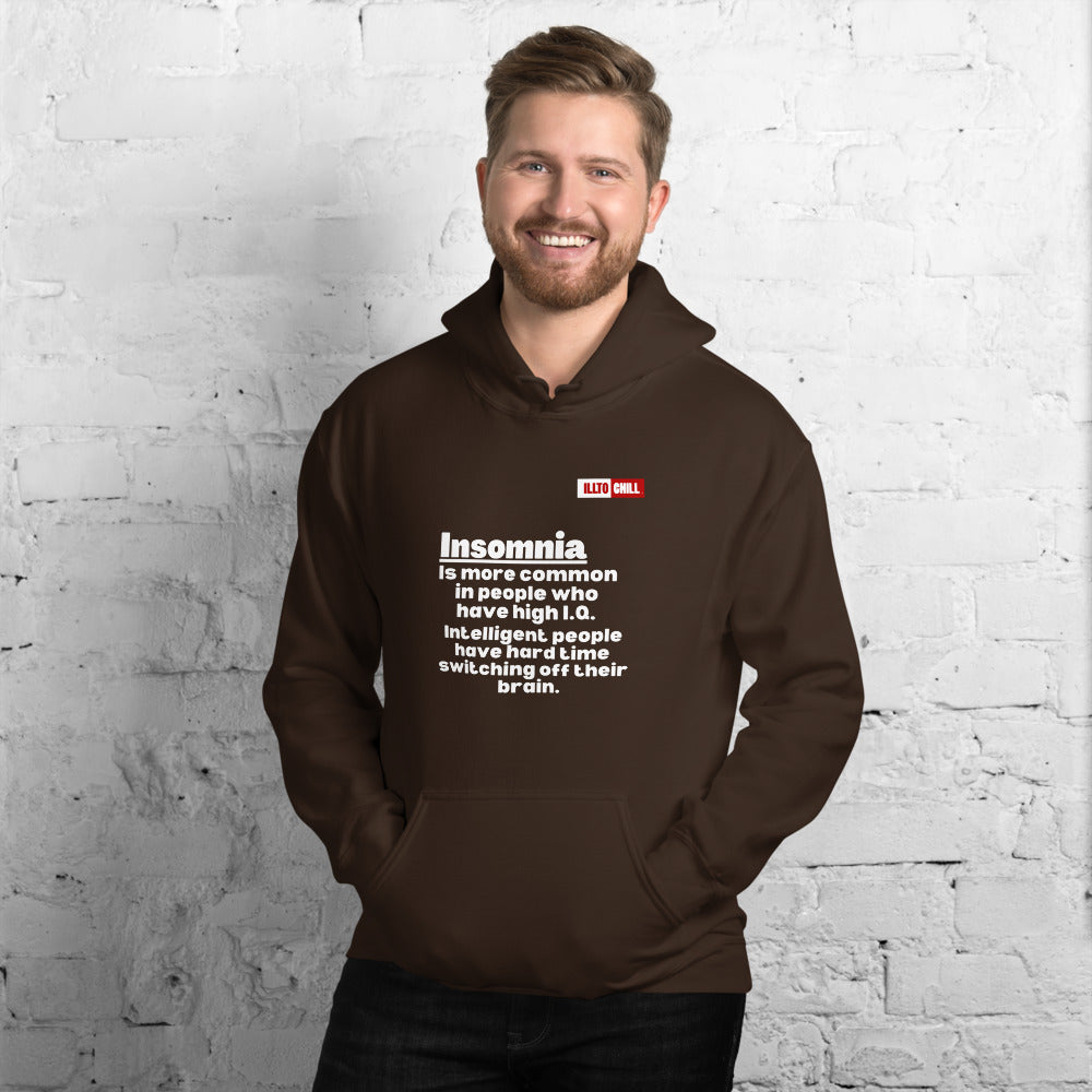 Dark Chocolate Hoodie Front 3 - ILLTOCHILL 'Insomnia is common in high IQ people' sarcastic insomnia awareness gift Unisex Hoodie.