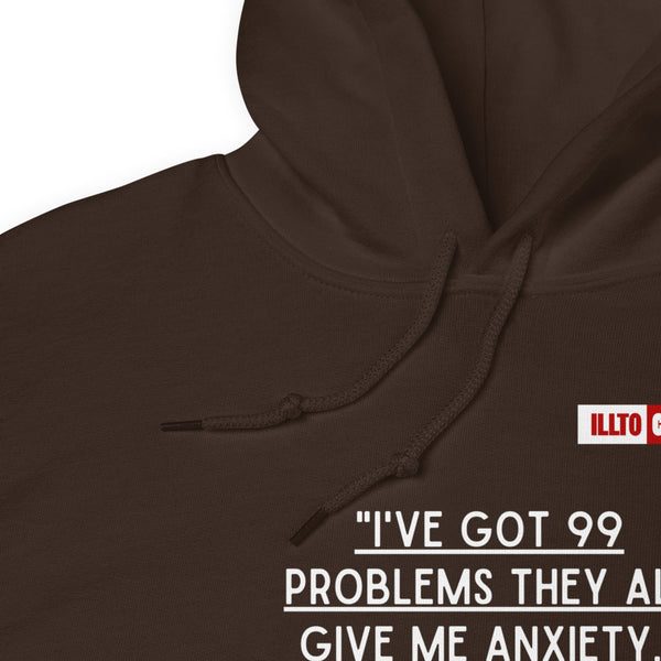 Dark Chocolate Hoodie Detail 1 - ILLTOCHILL Anxiety funny gift '99 problems all give me anxiety' awareness gift Unisex Hoodie