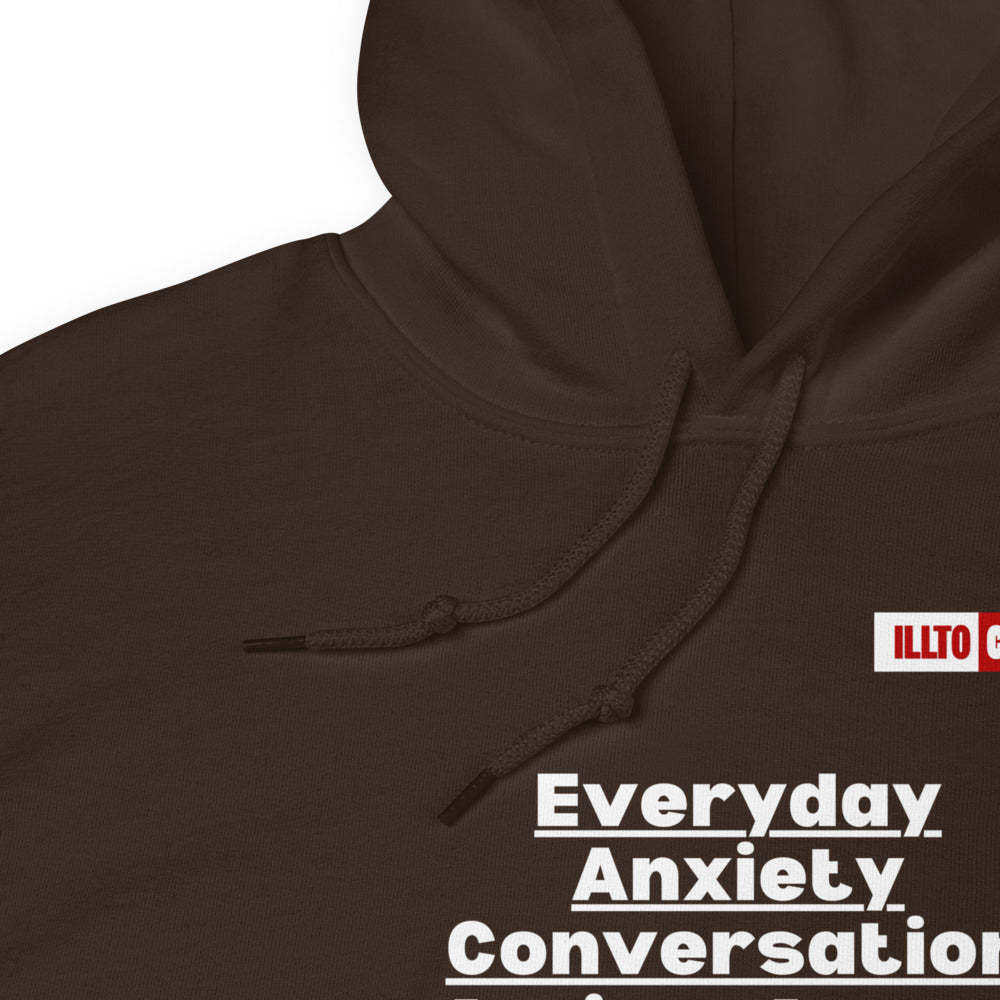 Dark Chocolate Hoodie Detail 1 - ILLTOCHILL 'Everyday Anxiety conversation' funny anxiety awareness gift Unisex Hoodie.