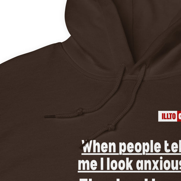 Dark Chocolate Hoodie Detail 1 - ILLTOCHILL If I look anxious, that's because I have Anxiety awareness gift Unisex Hoodie.