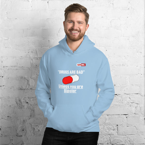 Light Blue Hoodie Front 3 - ILLTOCHILL Bipolar disorder 'Drugs are bad' sarcastic bipolar gift Unisex Hoodie