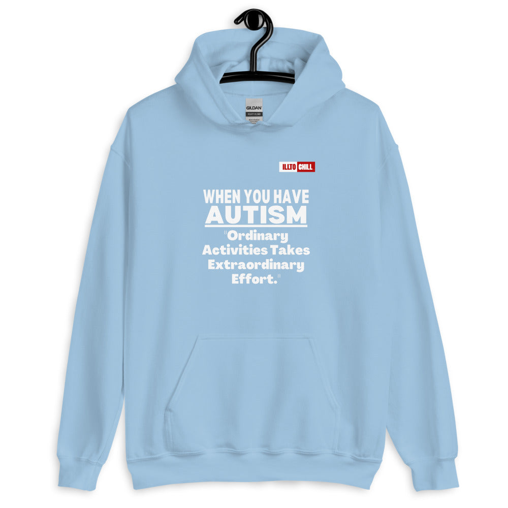 Light Blue Hoodie Front 2 - ILLTOCHILL Autism awareness 'Ordinary activities take extraordinary efforts' autistic support gift Unisex Hoodie