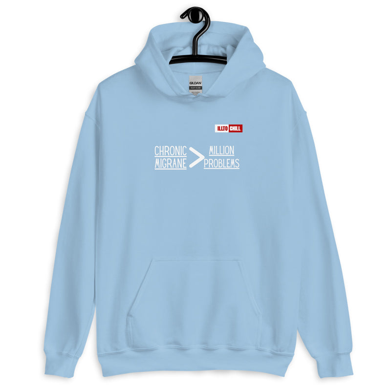 Light Blue Hoodie Front 2 - ILLTOCHILL 'Chronic migraine greater than Million problems' migraie awareness gift Unisex Hoodie.