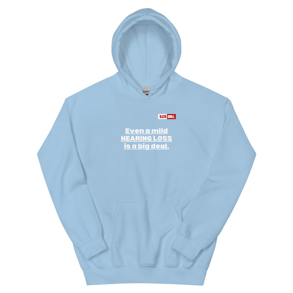 Light Blue Hoodie Front 1 - ILLTOCHILL Hearing impaired awareness 'Mild hearing loss is a big deal' sarcastic git Unisex Hoodie.