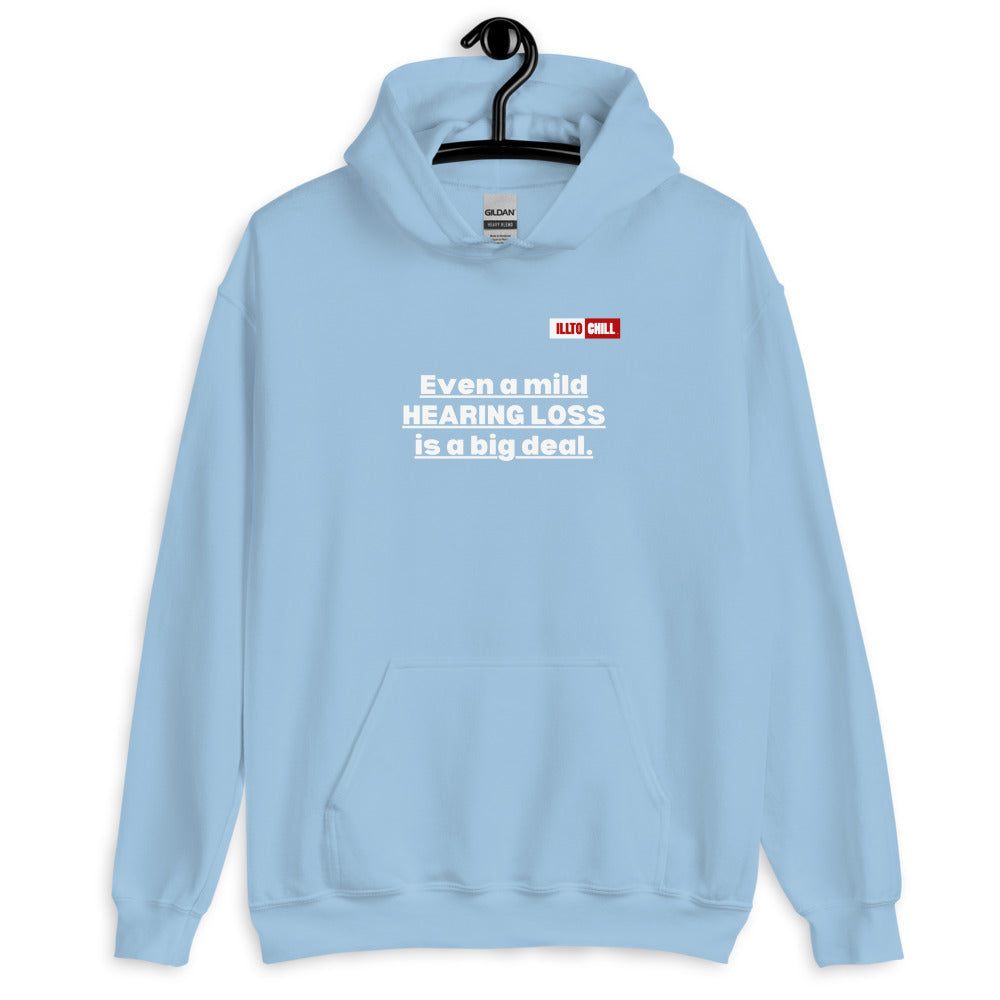 Light Blue Hoodie Front 2 - ILLTOCHILL Hearing impaired awareness 'Mild hearing loss is a big deal' sarcastic git Unisex Hoodie.