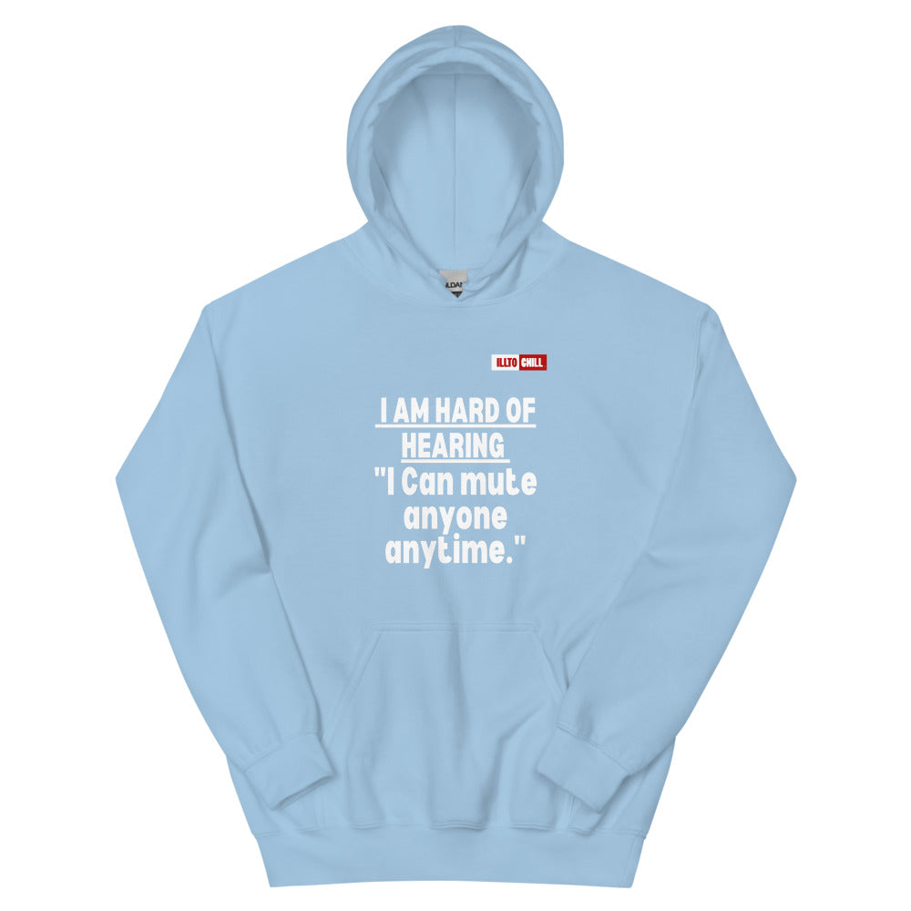 Light Blue Hoodie Front 1 - ILLTOCHILL 'Hard of hearing can mute anyone anytime' sarcastic hearing impaired gift Unisex Hoodie.