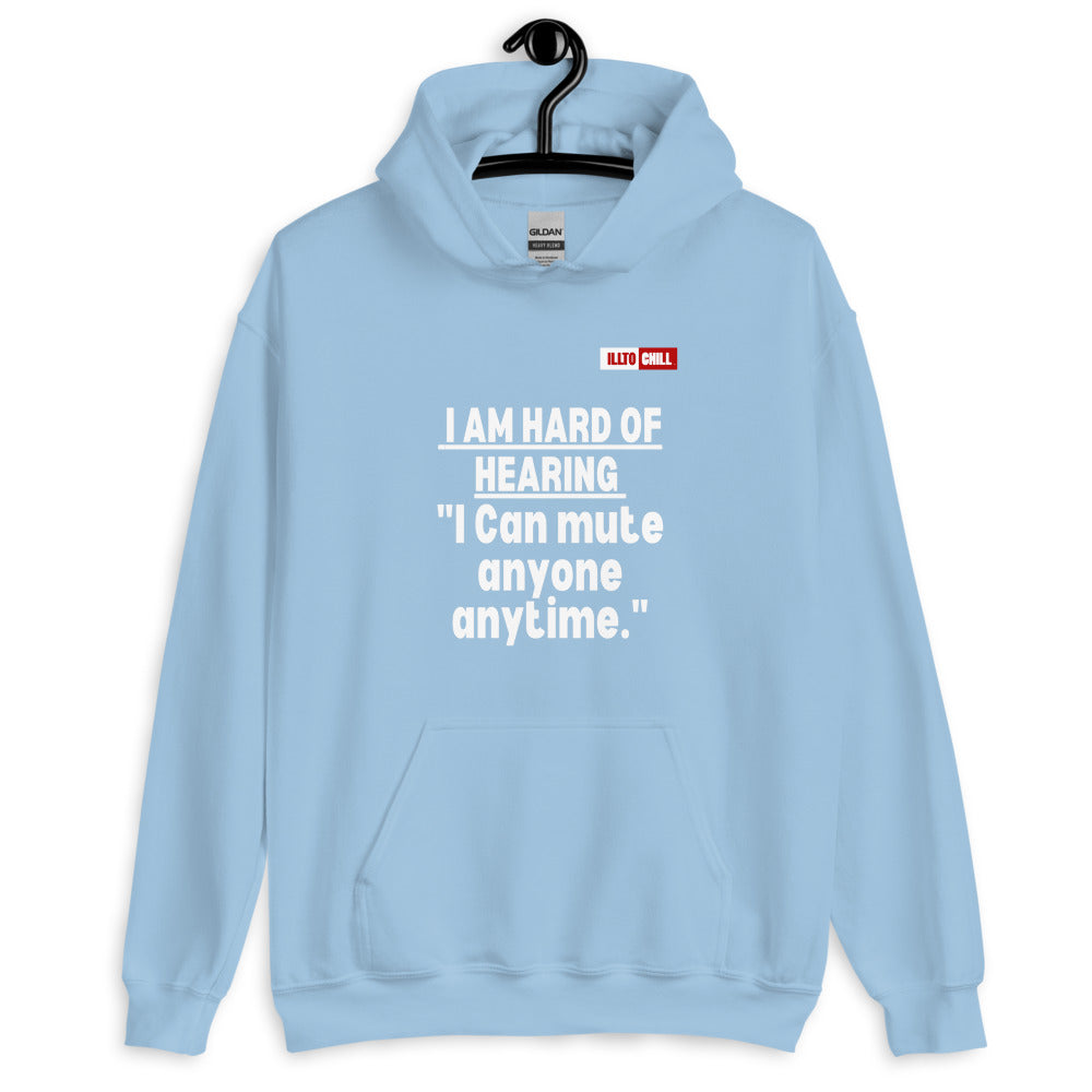 Light Blue Hoodie Front 2 - ILLTOCHILL 'Hard of hearing can mute anyone anytime' sarcastic hearing impaired gift Unisex Hoodie.