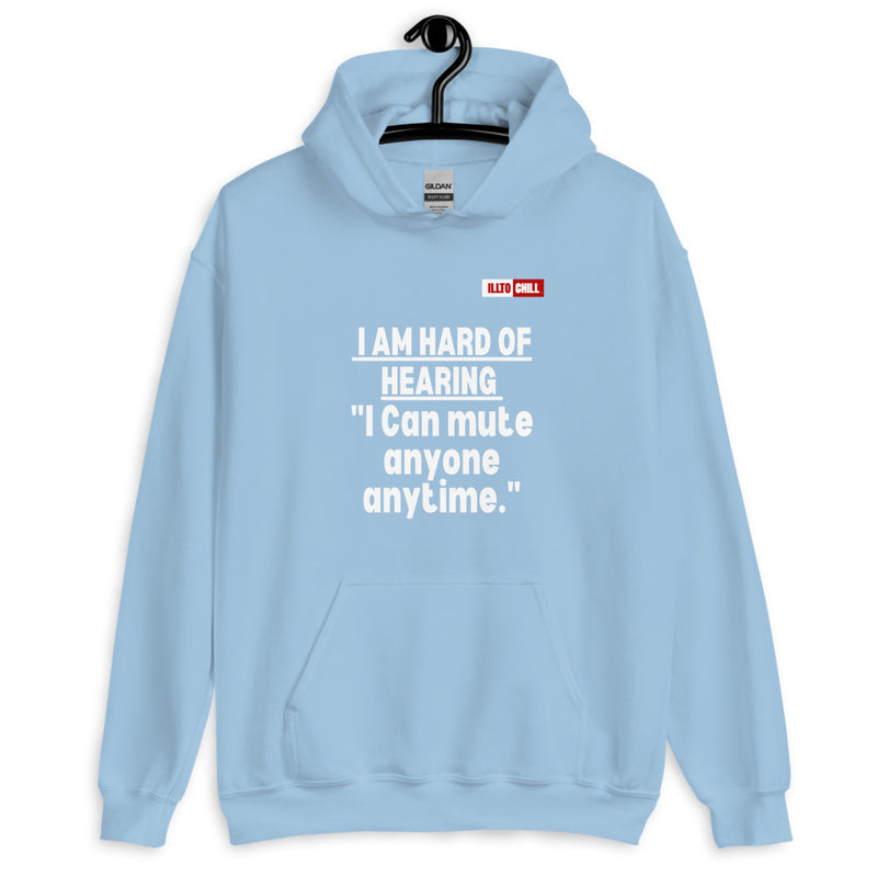 Light Blue Hoodie Front 2 - ILLTOCHILL 'Hard of hearing can mute anyone anytime' sarcastic hearing impaired gift Unisex Hoodie.