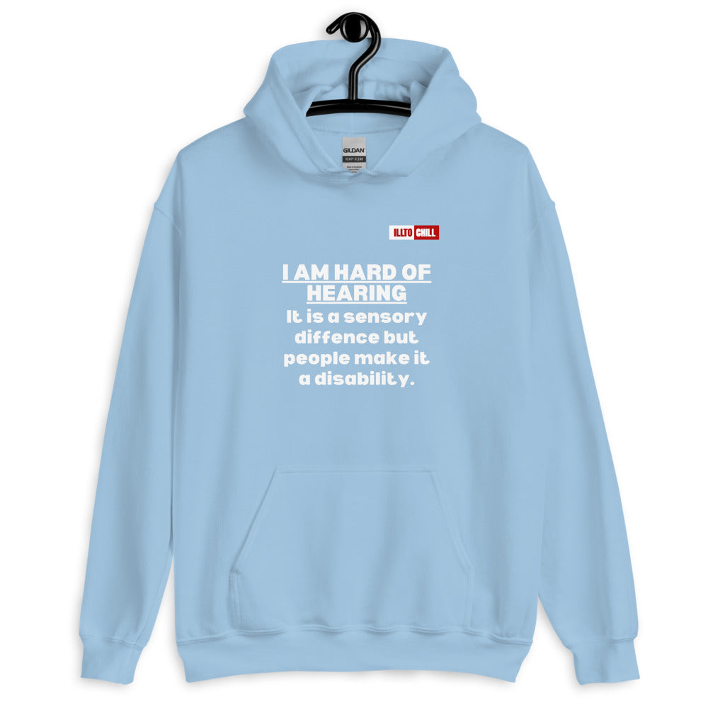 Light Blue Hoodie Front 2 - ILLTOCHILL Hard of hearing is a sensory difference, hearing loss awareness gift Unisex Hoodie.