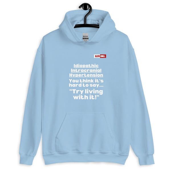 Light Blue Hoodie Front 2 - ILLTOCHILL Idiopathic intracranial hypertension 'Think it's hard to say' Sarcastic IIH gift Unisex Hoodie.