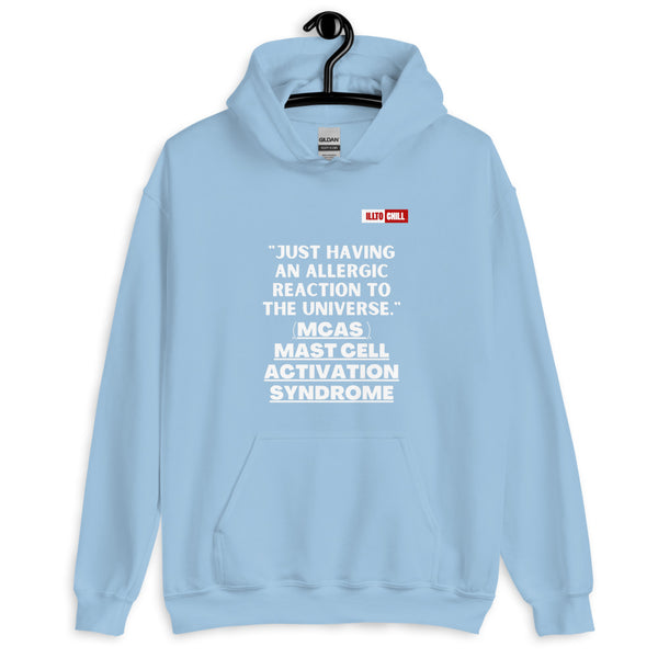 Light Blue Hoodie Front 2 - ILLTOCHILL Mast Cell Activation Syndrome 'Allergic reaction to the universe' funny MCAS gift Unisex Hoodie.