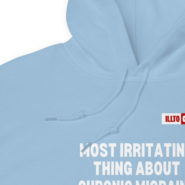 Light Blue Hoodie Detail 1 - ILLTOCHILL Chronic migraine, Irritating thing 'You dont look sick' migraine awareness gift Unisex Hoodie.