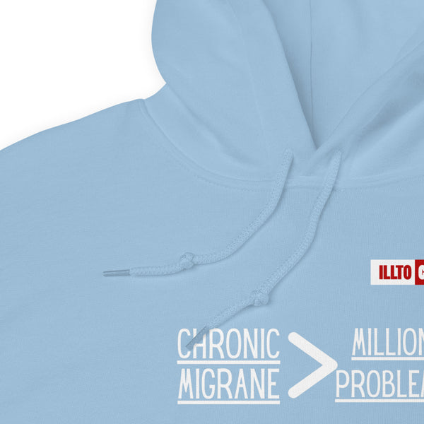 Light Blue Hoodie Detail 1 - ILLTOCHILL 'Chronic migraine greater than Million problems' migraie awareness gift Unisex Hoodie.