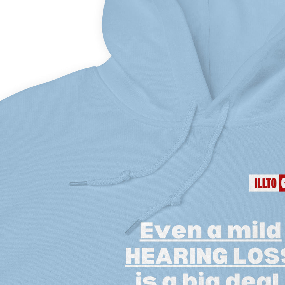 Light Blue Hoodie Detail 1 - ILLTOCHILL Hearing impaired awareness 'Mild hearing loss is a big deal' sarcastic git Unisex Hoodie.