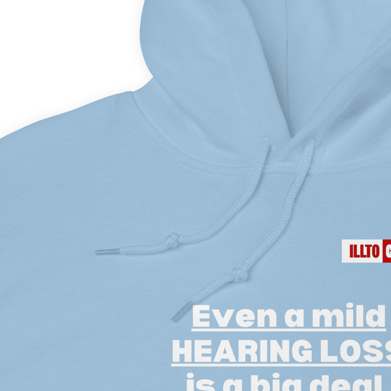 Light Blue Hoodie Detail 1 - ILLTOCHILL Hearing impaired awareness 'Mild hearing loss is a big deal' sarcastic git Unisex Hoodie.