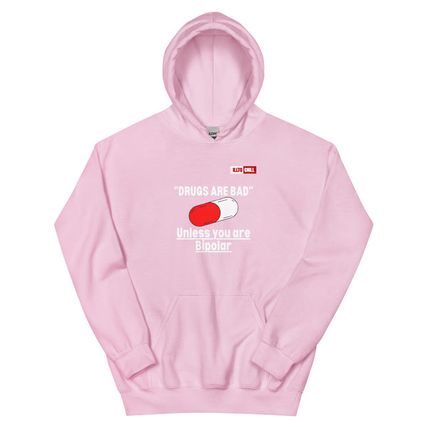 Light Pink Hoodie Front 1 - ILLTOCHILL Bipolar disorder 'Drugs are bad' sarcastic bipolar gift Unisex Hoodie