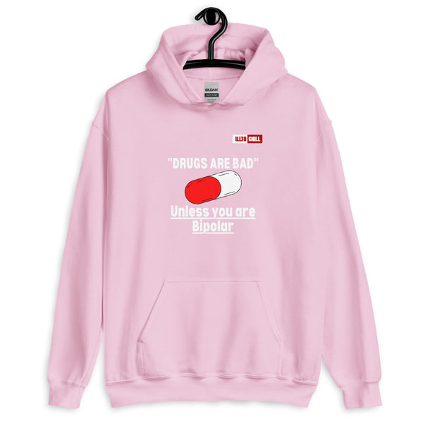 Light Pink Hoodie Front 2 - ILLTOCHILL Bipolar disorder 'Drugs are bad' sarcastic bipolar gift Unisex Hoodie
