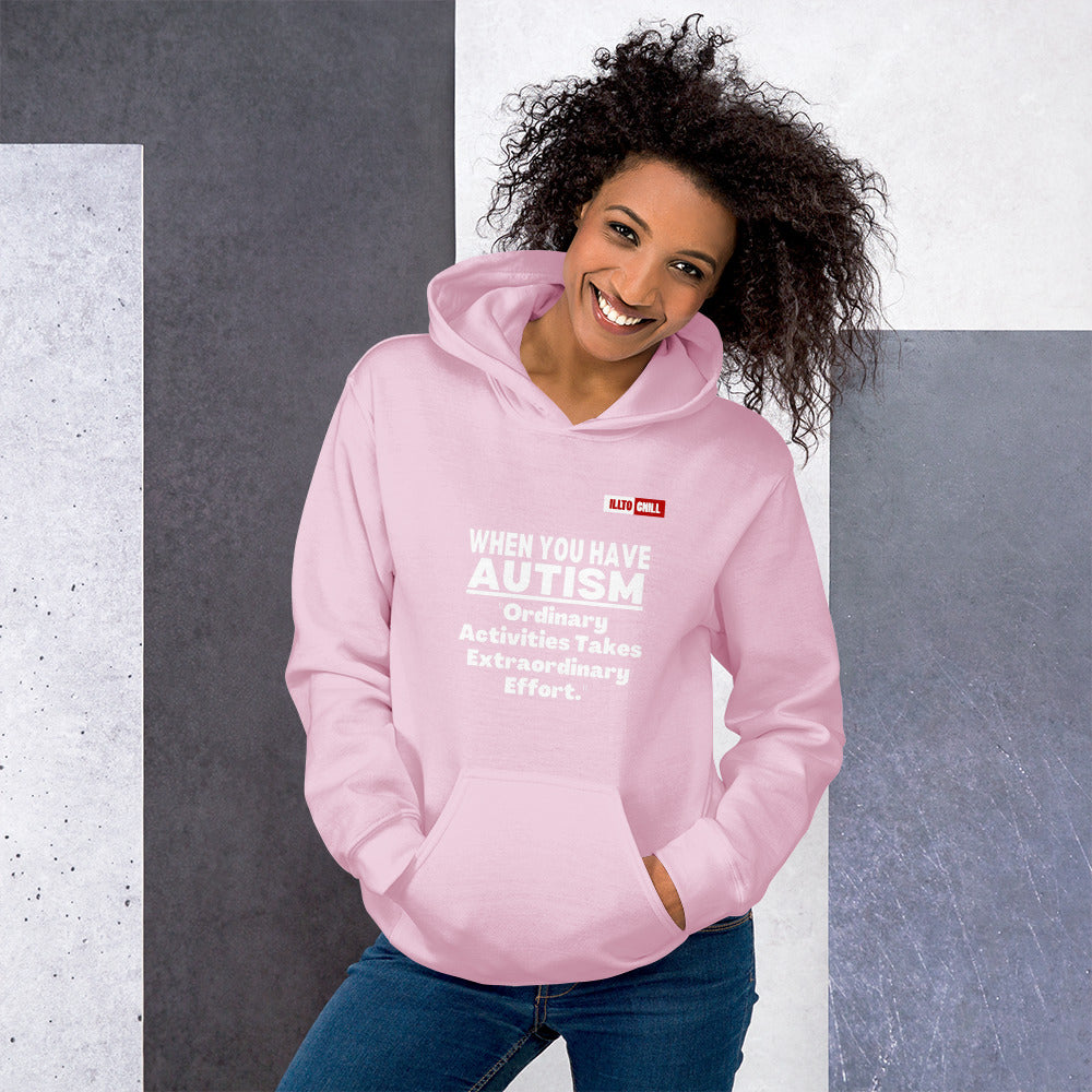 Light Pink Hoodie Front 4 - ILLTOCHILL Autism awareness 'Ordinary activities take extraordinary efforts' autistic support gift Unisex Hoodie