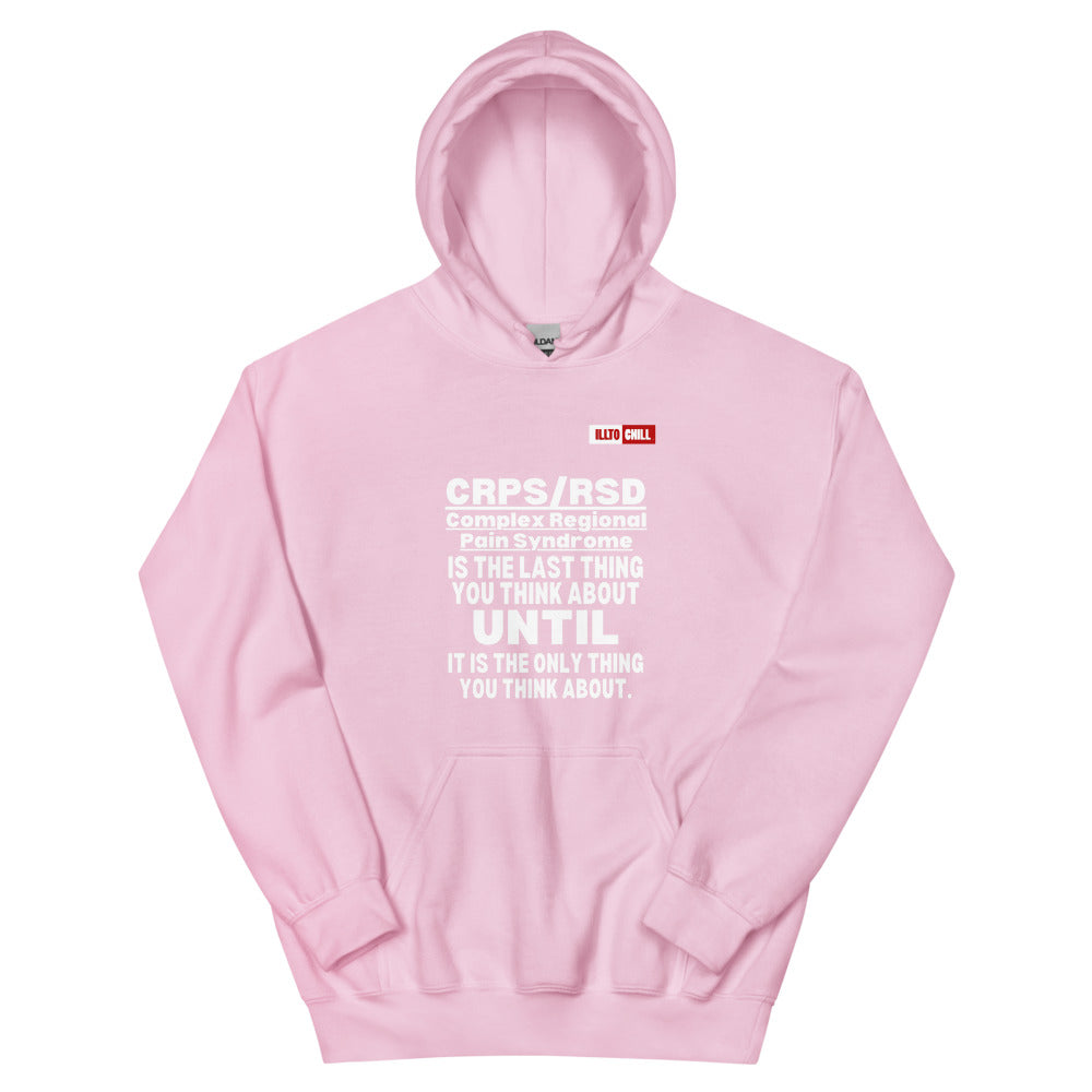 Light Pink Hoodie Front 1 - ILLTOCHILL Complex Regional Pain Syndrome 'Last thing to think about' crps awareness Unisex Hoodie.