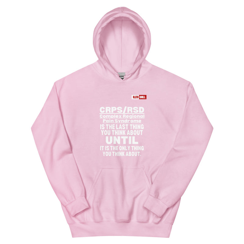 Light Pink Hoodie Front 1 - ILLTOCHILL Complex Regional Pain Syndrome 'Last thing to think about' crps awareness Unisex Hoodie.