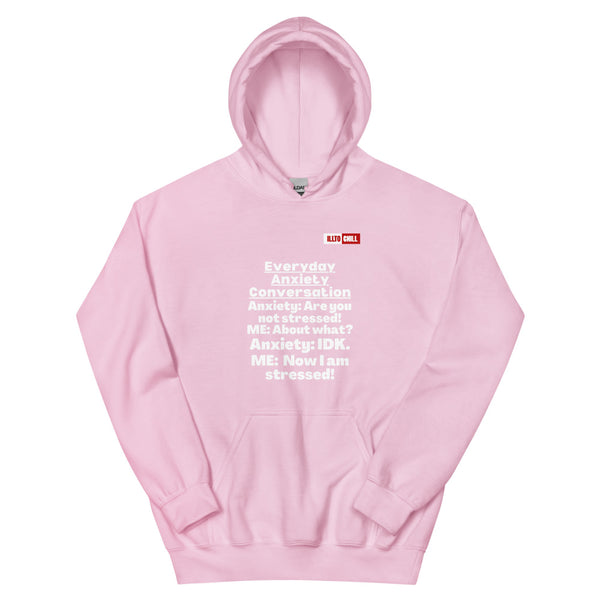Light Pink Hoodie Front 1 - ILLTOCHILL 'Everyday Anxiety conversation' funny anxiety awareness gift Unisex Hoodie.