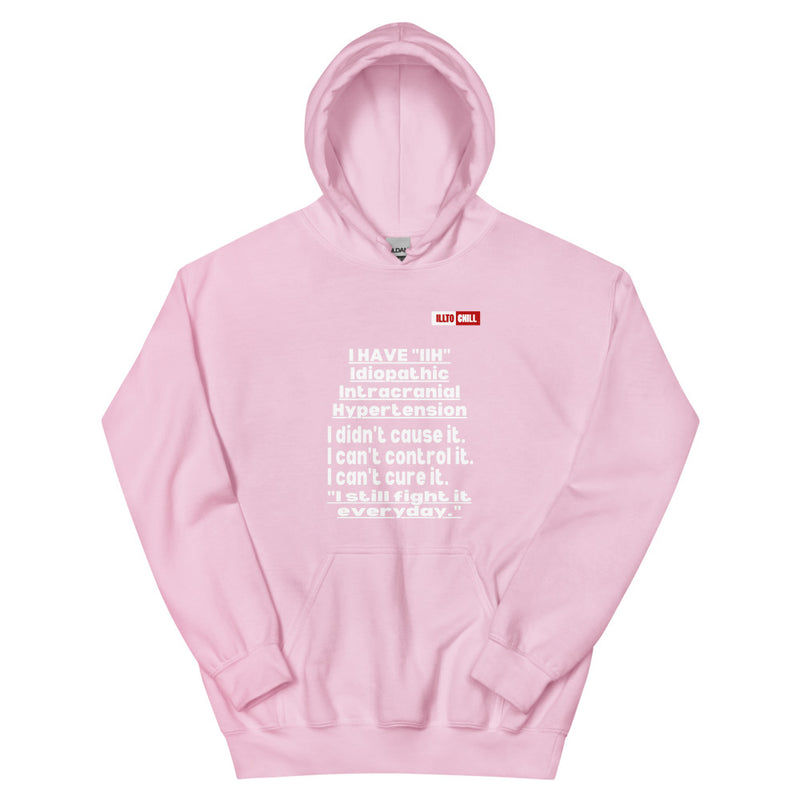 Light Pink Hoodie Front 1 - ILLTOCHILL Idiopathic intracranial hypertension awareness 'I have IIH, I didn't cause it' IIH gift Unisex Hoodie.