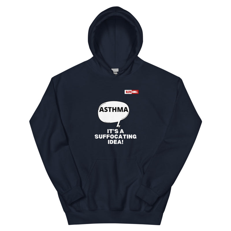 Navy Hoodie Front 1 - ILLTOCHILL Asthma awareness 'It is a suffocating idea' asthma sarcastic gift Unisex Hoodie
