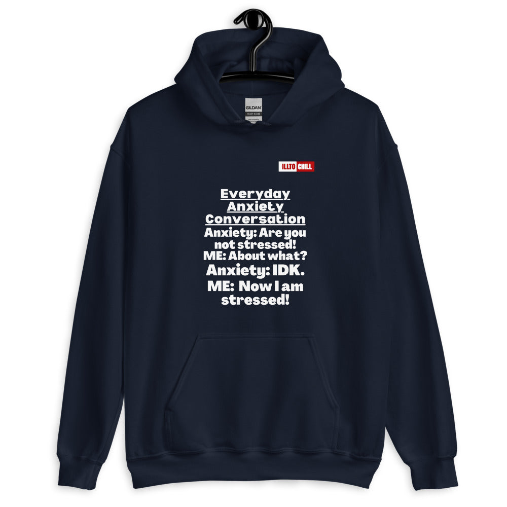 Navy Hoodie Front 2 - ILLTOCHILL 'Everyday Anxiety conversation' funny anxiety awareness gift Unisex Hoodie.