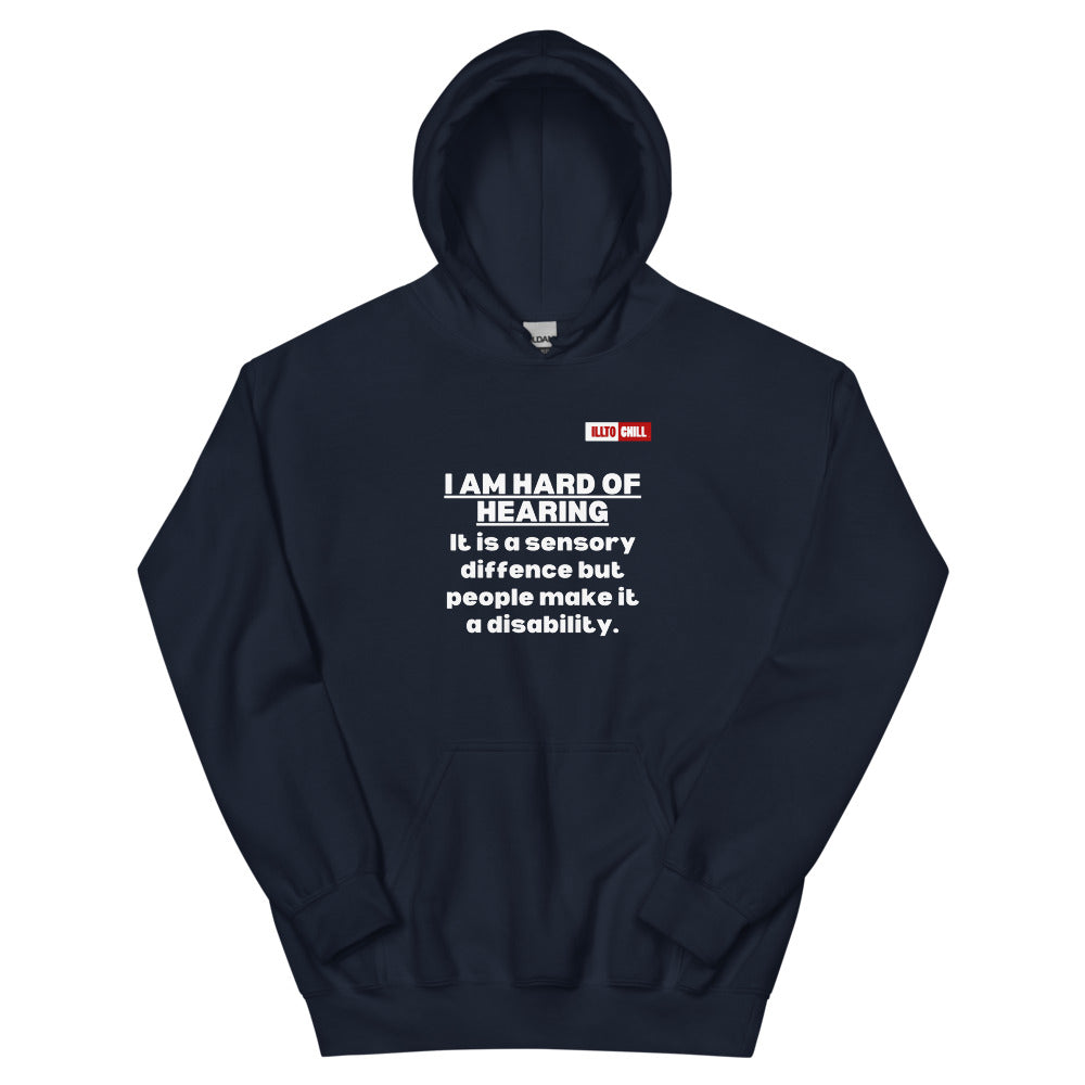 Navy Hoodie Front 1 - ILLTOCHILL Hard of hearing is a sensory difference, hearing loss awareness gift Unisex Hoodie.