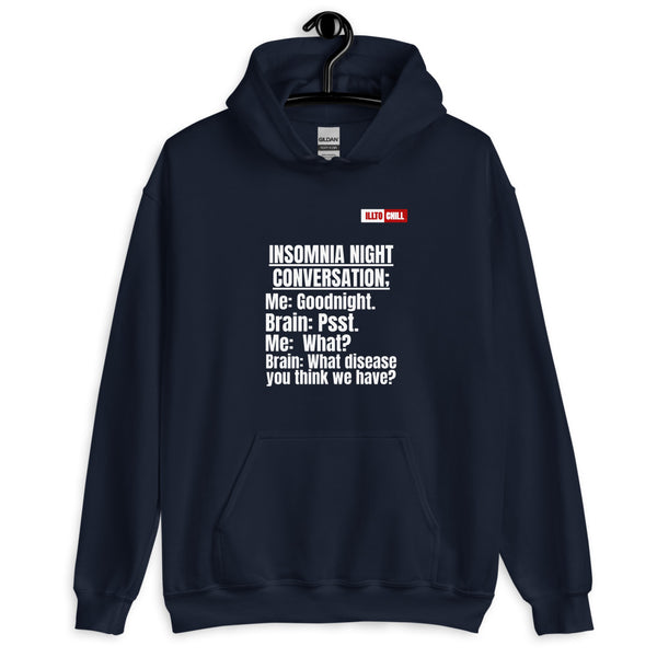 Navy Hoodie Front 2 - ILLTOCHILL 'Insomnia Night funny conversation' Insomnia awareness gift Unisex Hoodie.