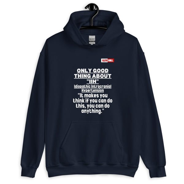 Navy Hoodie Front 2 - ILLTOCHILL Idiopathic intracranial hypertension awareness 'Only good thing about IIH' gift Unisex Hoodie.