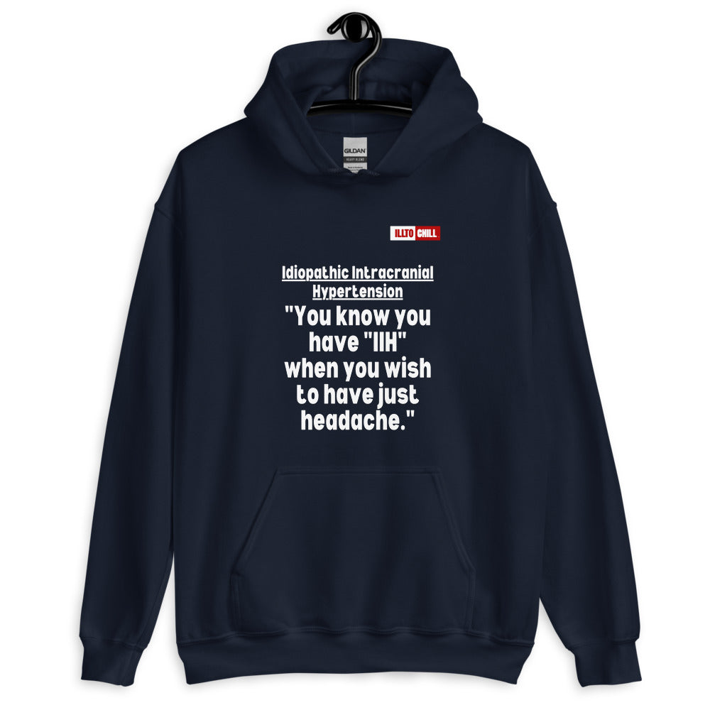Navy Hoodie Front 2 - ILLTOCHILL Idiopathic intracranial hypertension 'Wish just had headache' IIH awareness gift Unisex Hoodie.
