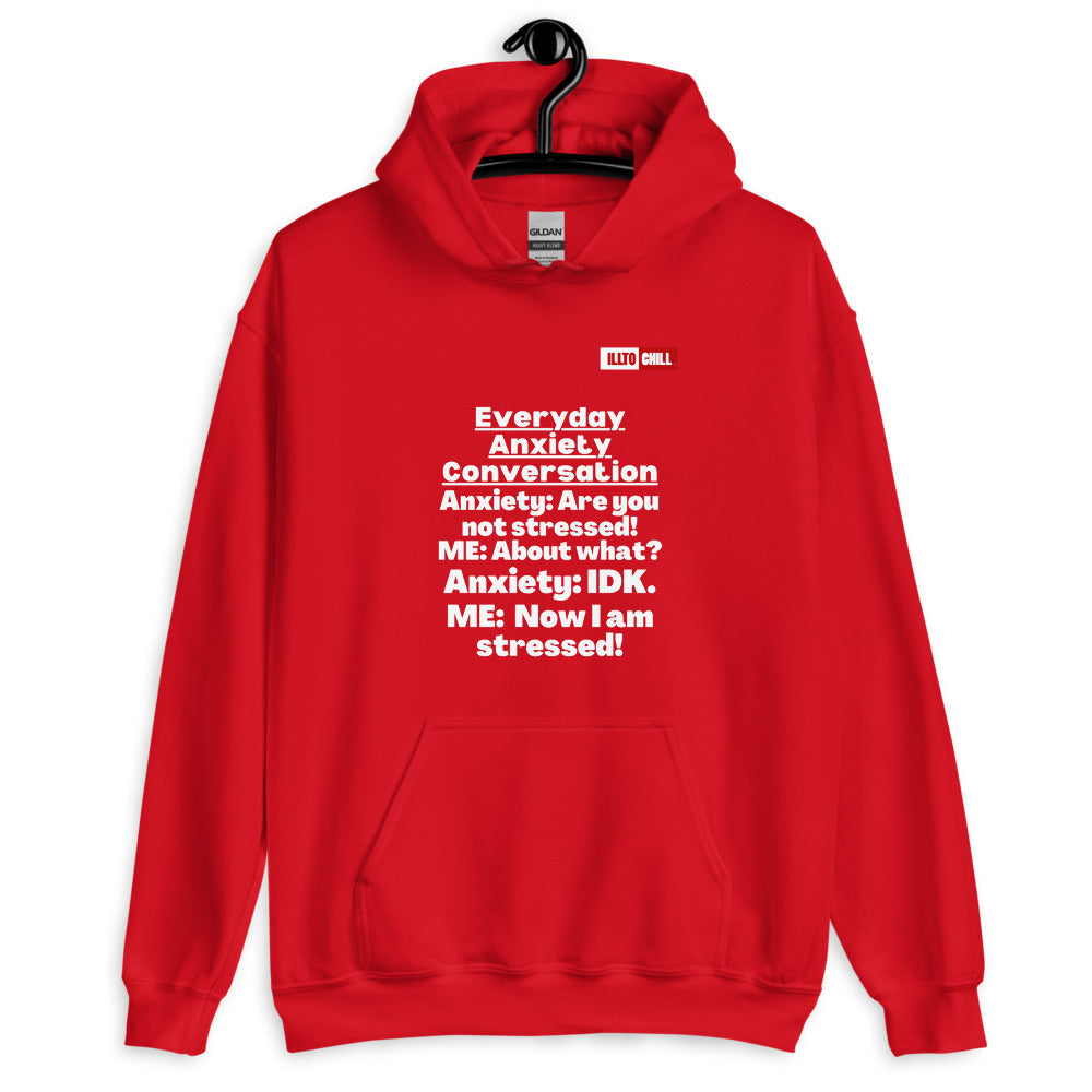 Red Hoodie Front 2 - ILLTOCHILL 'Everyday Anxiety conversation' funny anxiety awareness gift Unisex Hoodie.